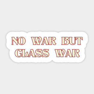 NO WAR BUT CLASS WAR Red and White Sticker